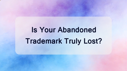 Is Your Abandoned Trademark Truly Lost?