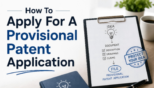How To Apply For A Provisional Patent Application: A Step-by-Step Guide for Inventors